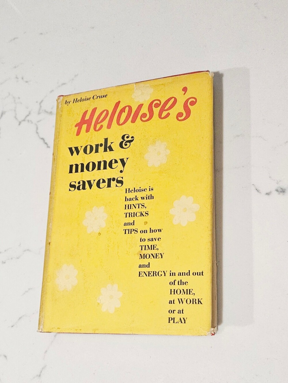 BOGO Heloise's Work & Money Savers by Heloise Cruse 1967 Rare Book
